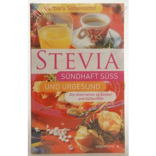 Stevia- sündhaft süß und urgesund (B.Simonsohn)
