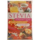 Stevia- sündhaft süß und urgesund...