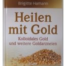 Buch "Heilen mit Gold"; Kolloidales Gold und...