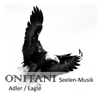 Onitani Seelen-Musik  ADLER / Eagle